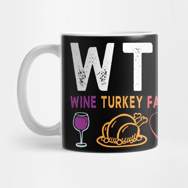 WTF Wine Turkey Family Shirt Funny Thanksgiving Day Tee by luxembourgertreatable